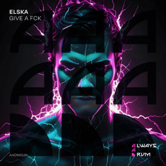 Elska - Give A Fck