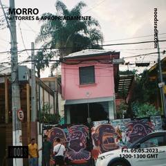MORRO w/ TORRES & Apropriadamente @NOODS Radio - 5.05.2023