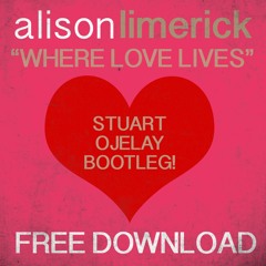 * FREE DOWNLOAD * Alison Limerick - Where Love Lives - Stuart Ojelay Bootleg