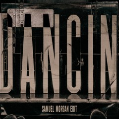 Dancin' - Aaron Smith (Samuel Morgan Edit)