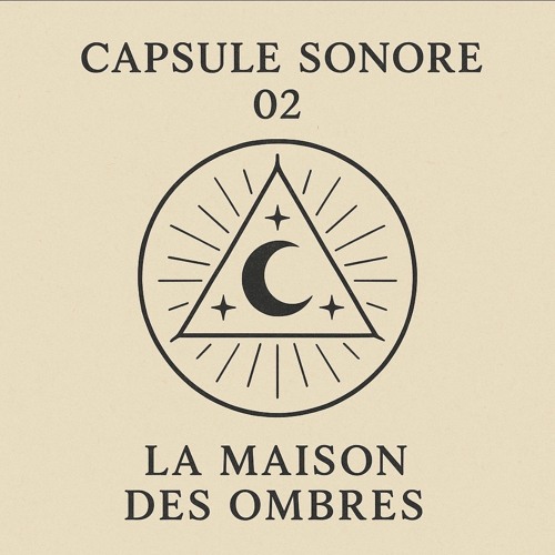 Capsule Sonore 02 : La Maison des Ombres