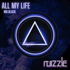 MR.BLACK - All My Life (ruizzle Remix)