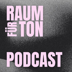 Raum für Ton Podcast #004 with Lola Kay