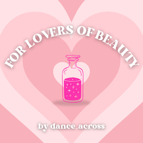 For Lovers of Beauty by dance_across