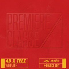 4B X Teez -Whistle (ZanMonic Korean Bounce Edit)