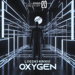 Legend Kroos - Oxygen (Original Mix)[ENSIS DISCOVERY]