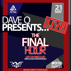 Dave Q Presents... LIVE - The Final Hour - 21st May 2021