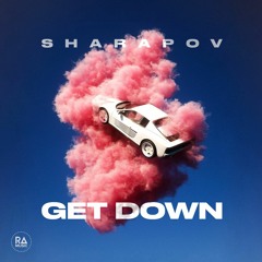 Sharapov - Get Down (Original Mix)