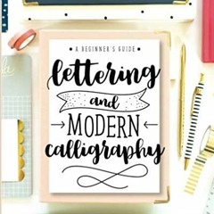 [PDF] ✔️ eBooks Lettering and Modern Calligraphy: A Beginner's Guide: Learn Hand Lettering and Brush