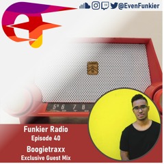 Funkier Radio Episode 40 (Boogietraxx Guest Mix)