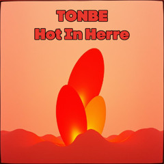 Tonbe - Hot In Herre (Version 2)