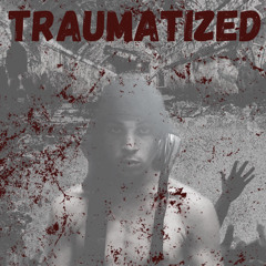 Traumatized
