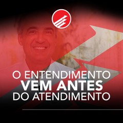 PPV #127: O Entendimento Vem Antes do Atendimento