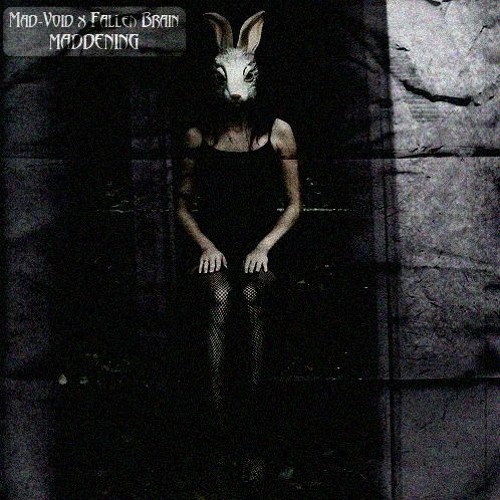 MAD - VOID X Fallen Brain - Maddening