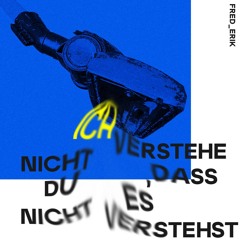 ich verstehe nicht, dass du es nicht verstehst