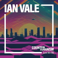 Counterterraism Guest Mix 366: Ian Vale