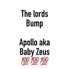 the lord's bump - apollo aka baby zeus (prod. stone)