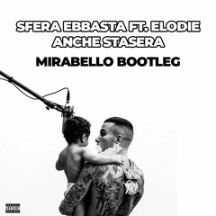 Sfera Ebbasta Ft Elodie - Anche Stasera (Mirabello Bootleg)