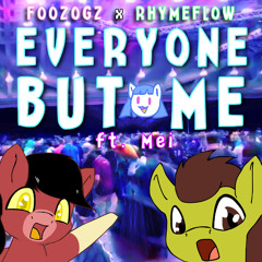 Everyone But Me (ft. Mei)