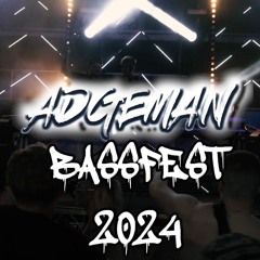 ADGEMAN'S BASSFEST 2024 SET