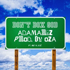 DON'T BOX GOD! ft. Not Klyde (PROD. BY OZA MUSIC)