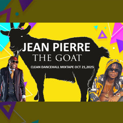 CLEAN DANCEHALL MIX NOVEMBER 2025 "THE GOAT MIXTAPE" BY JEAN PIERRE