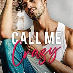 [ACCESS] PDF EBOOK EPUB KINDLE Call Me Crazy: A Small Town Marriage of Convenience Ro