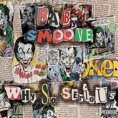 Baby Smoove - Why So Serious (Prod By Michigan Meech)