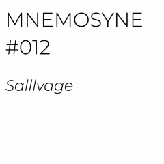 MNEMOSYNE #012 - SALLLVAGE