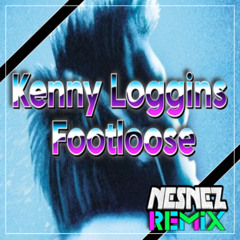 Kenny Loggins - Footloose (NESNEZ REMIX 2024)