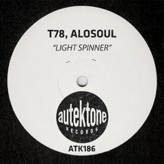 ATK186 - T78, Alosoul "Light Spinner" (Original Mix)(Preview)(Autektone Records)(Out Now)