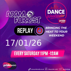 DJ Adam Forrest - Pride Radio Show 17/01/26