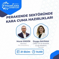 Mobildev Pazarlama Sohbetleri - Perakende Sektöründe Kara Cuma Hazırlıkları