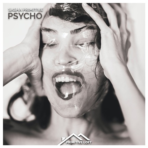 Sasha PRimitive - Psycho
