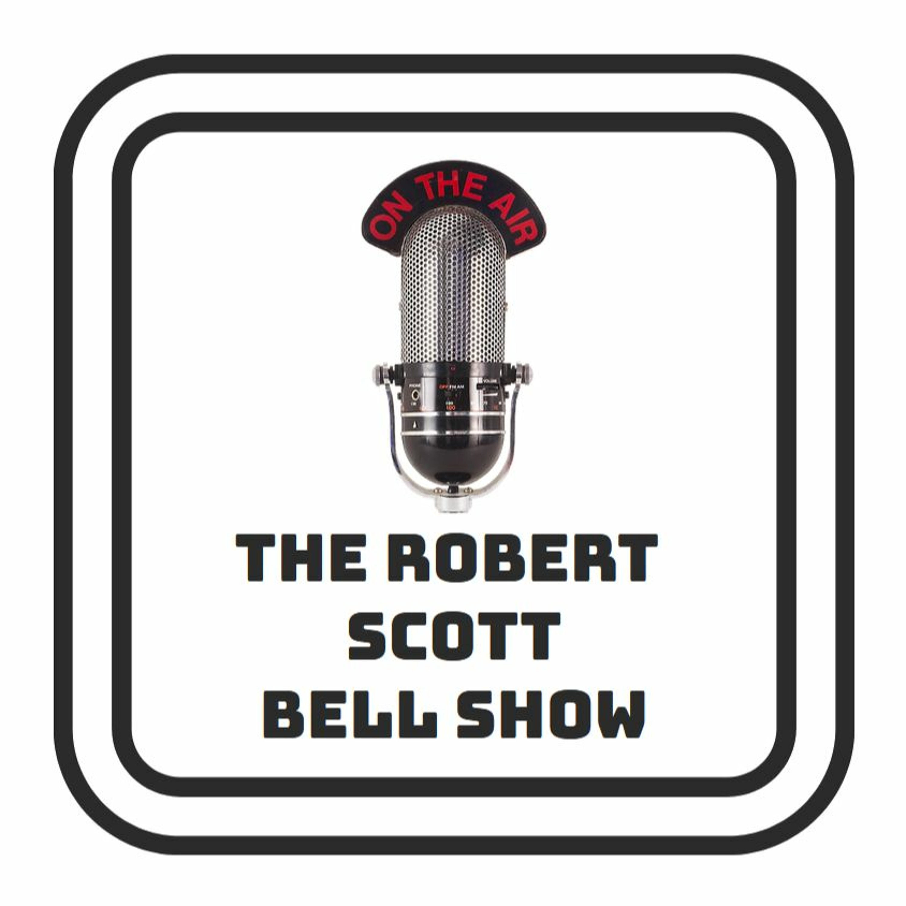 The Robert Scott Bell Show