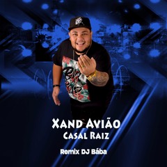 Xand Avião - Casal Raiz - Funk Remix - DJ Bába