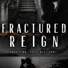 [VIEW] EPUB 📂 Fractured Reign: Dark College Bully Romance (Gravestone Elite Book 3)