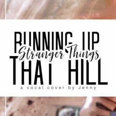Running Up That Hill - vocal cover by jen (ver. Stranger Things)