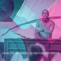 From the Beginning to the Forever Part 5