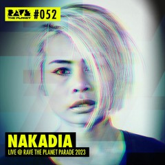 Nakadia @ RTP DJ Podcast #052 (recorded live at Rave The Planet Parade 2023)