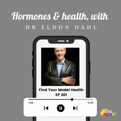 #301 Hormones & Health with Life Choice CEO Dr Eldon Dahl