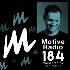 Motive Radio 184 - Presented By Ben Morris