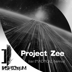 Project Zee - Iter (MADNOIZ Remix) [Inspectrum Recordings]