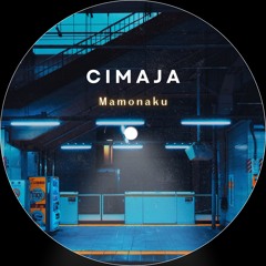 PREMIERE: Cimaja - Mamonaku