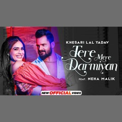 Tere Mere Darmiyan - Khesari Lal Yadav (0fficial Mp3)