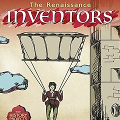 [Get] [EBOOK EPUB KINDLE PDF] The Renaissance Inventors: With History Projects for Kids (The Renaiss