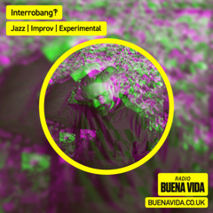 Interrobang‽ - Radio Buena Vida 17.08.25