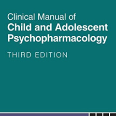 [DOWNLOAD] EBOOK ✏️ Clinical Manual of Child and Adolescent Psychopharmacology by  Dr