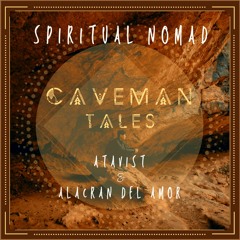 Caveman Tales - ATAVIST & Alacran Del Amor : OUT NOW