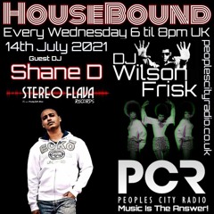 HouseBound - 14th July 2021 .. Ft. Shane D (Stereo Flava Records)